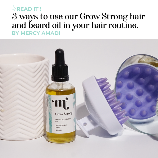 Top 3 Ways to Use Our Grow Strong Hair and Beard Oil In Your Hair Routine - Mercy’s Mane